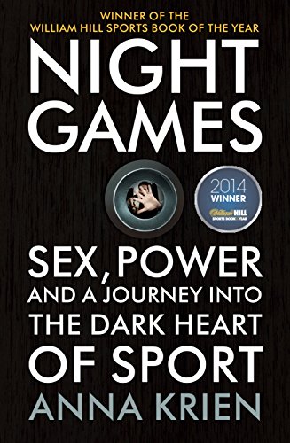 9780224100021: Night Games: Sex, Power and a Journey into the Dark Heart of Sport