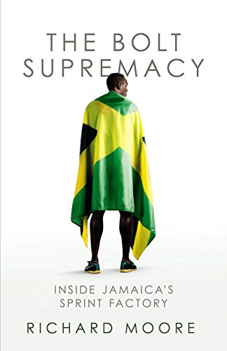 9780224100052: The Bolt Supremacy: Inside Jamaica’s Sprint Factory
