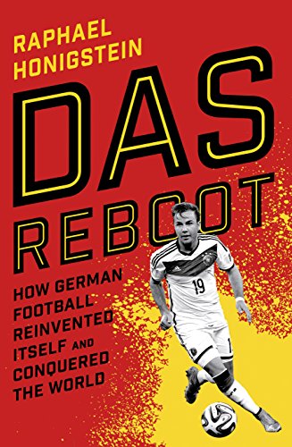 Beispielbild fr Das Reboot: How German Football Reinvented Itself and Conquered the World zum Verkauf von WorldofBooks