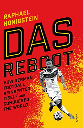 Beispielbild fr Das Reboot: How German Football Reinvented Itself and Conquered the World zum Verkauf von WorldofBooks