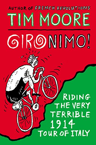 9780224100151: Gironimo!: Riding the Very Terrible 1914 Tour of Italy [Idioma Ingls]