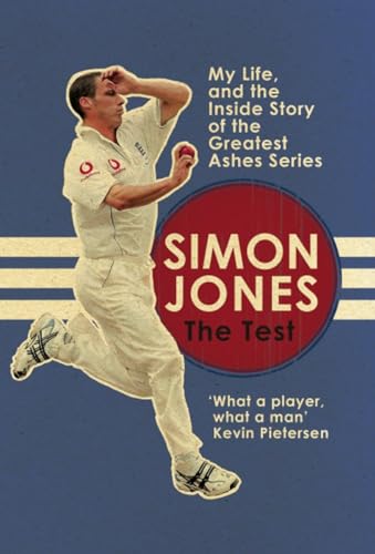 The Test: My Life, and the Inside Story of the Greatest Ashes Series