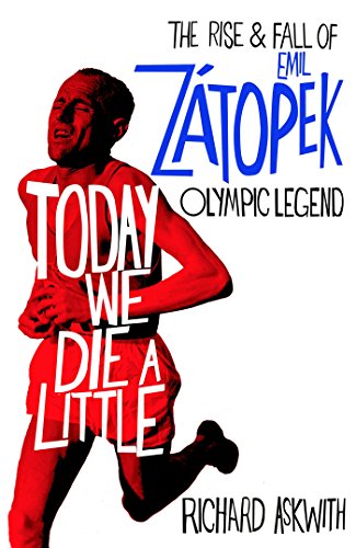 Stock image for Today we Die a Little: The Rise & Fall of Emil Zatopek Olympic Legend for sale by Ryde Bookshop Ltd