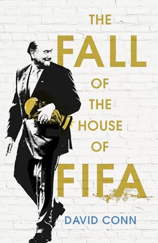 9780224100441: The Fall of the House of Fifa: DavidDavid Conn