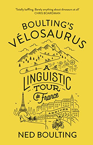 Imagen de archivo de Boulting's Velosaurus: A Linguistic Tour de France a la venta por AwesomeBooks