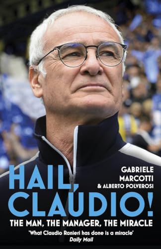Imagen de archivo de Hail, Claudio!: The Man, the Manager, the Miracle a la venta por AwesomeBooks