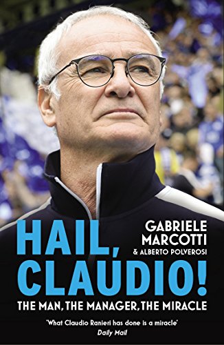 Stock image for Hail, Claudio!: The Manager Behind the Miracle for sale by WorldofBooks