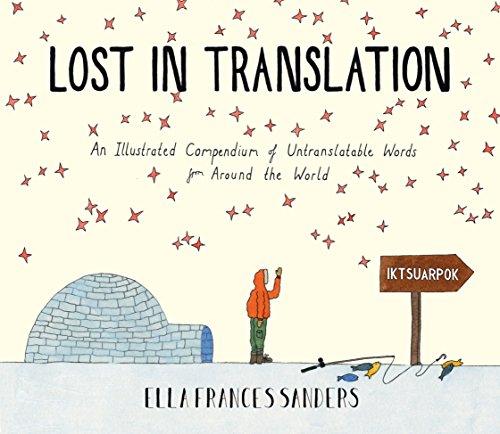 Stock image for Lost in Translation: An Illustrated Compendium of Untranslatable Words for sale by WorldofBooks