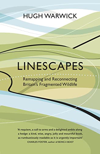 Imagen de archivo de Linescapes : Remapping and Reconnecting Britain's Fragmented Wildlife a la venta por Better World Books Ltd