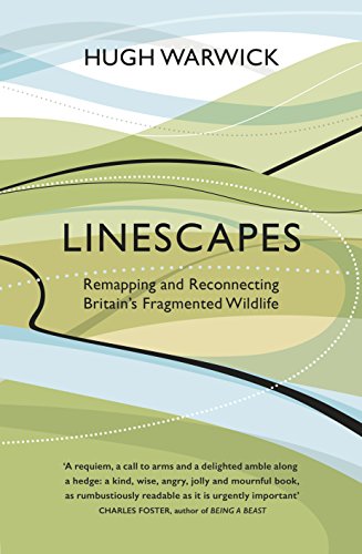 9780224100892: Linescapes: Remapping and Reconnecting Britain's Fragmented Wildlife