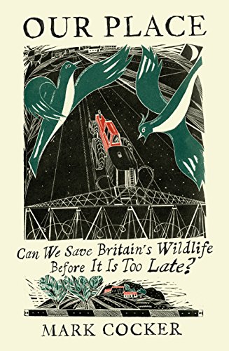 Imagen de archivo de Our Place: Can We Save Britains Wildlife Before It Is Too Late? a la venta por WorldofBooks