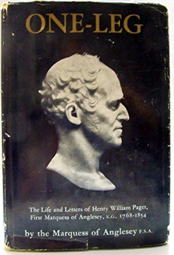 Imagen de archivo de ONE-LEG, THE LIFE AND LETTERS OF HENRY WILLIAM PAGET 1768-1854' a la venta por books4u31