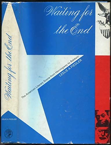 9780224600941: Waiting for the End: the American Literary Scene From Hemingway to Baldwin