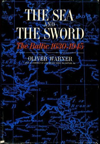 Beispielbild fr The Sea and the Sword; the Baltic, 1630-1945 zum Verkauf von Better World Books