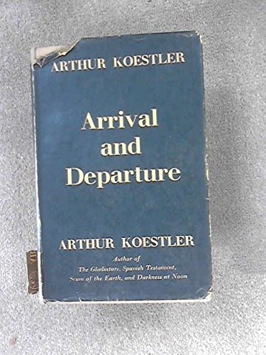 Koestler, Arthur Arrival and Departure (9780224603874) by Arthur Koestler