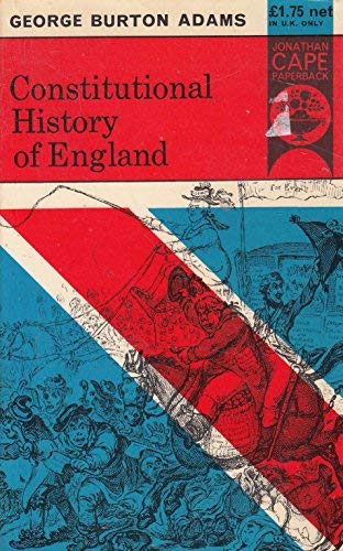 Beispielbild fr Constitutional History of England Adams, George Burton and Schuyler, Robert Livingston zum Verkauf von CONTINENTAL MEDIA & BEYOND