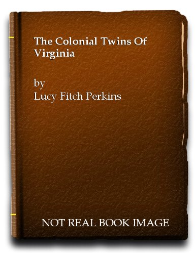 The Colonial Twins of Virginia. (9780224605977) by Lucy Fitch Perkins: