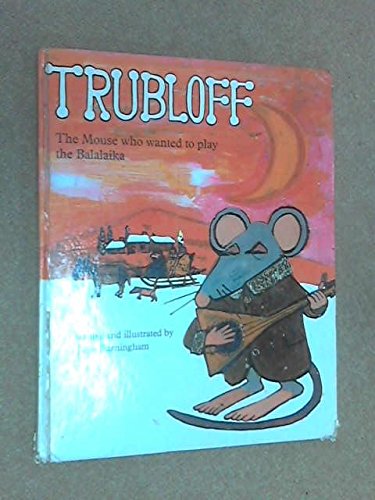 9780224608343: Trubloff: The Mouse Who Wanted to Play the Balalaika