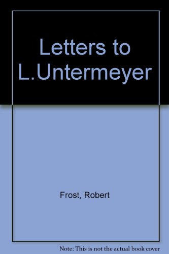 Letters to L.Untermeyer (9780224608930) by Robert Frost