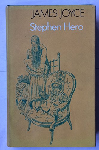 Beispielbild fr Stephen Hero : Part of the First Draft of 'A Portrait of the Artist as a Young Man'. zum Verkauf von G. & J. CHESTERS