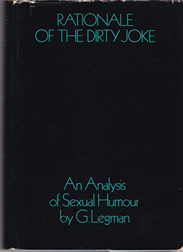 9780224616621: Rationale of the Dirty Joke: Analysis of Sexual Humour