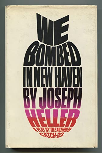 WE BOMBED IN NEW HAVEN (9780224616867) by HELLER, Joseph