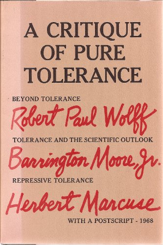 Beispielbild fr A critique of pure tolerance (Cape editions, 36) zum Verkauf von Hay-on-Wye Booksellers