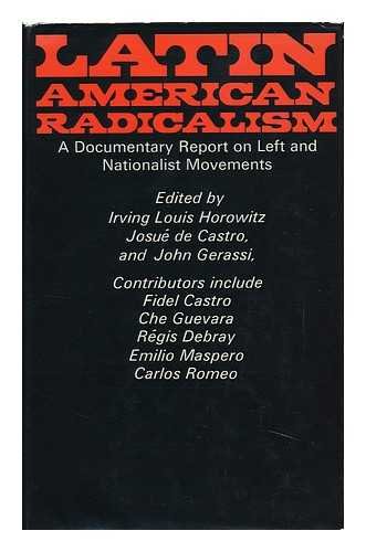 Imagen de archivo de Latin American Radicalism: A Documentary Report on Left and Nationalist Movements a la venta por G. & J. CHESTERS