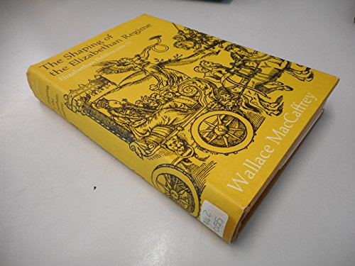 Imagen de archivo de The Shaping of the Elizabethan Regime: Elizabethan Politics, 1558-72 a la venta por WorldofBooks