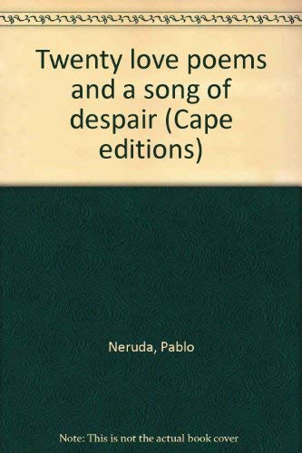 Imagen de archivo de Twenty love poems and a song of despair; (Cape editions, 38) Pablo Neruda a la venta por Vintage Book Shoppe