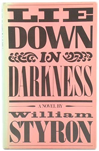 Stock image for Lie Down in Darkness for sale by Discover Books