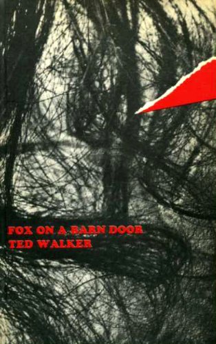 Fox on a barn door;: Poems, 1963-4 (Cape poetry paperbacks) (9780224617741) by Ted Walker