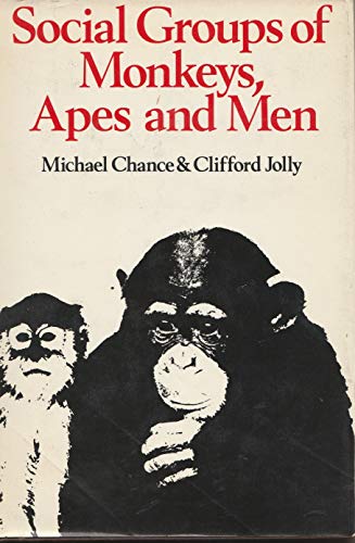 Social groups of monkeys, apes and men, (9780224618700) by Chance, Michael R. A