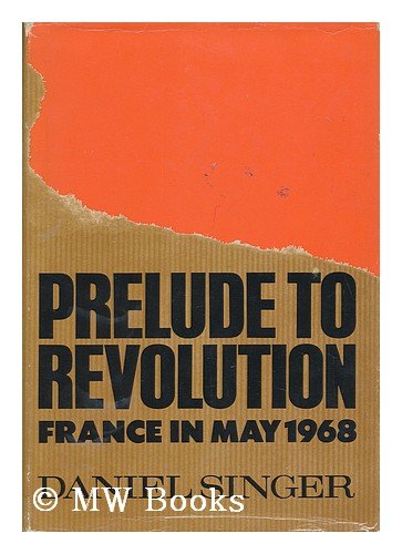 9780224619677: Prelude to Revolution: France in May 1968