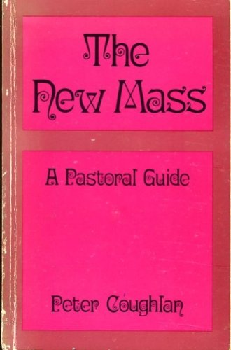 Beispielbild fr The New Mass: a Pastoral Guide zum Verkauf von Redruth Book Shop