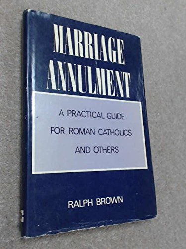 Beispielbild fr Marriage Annulment: A Practical Guide for Roman Catholics and Others zum Verkauf von Kennys Bookshop and Art Galleries Ltd.