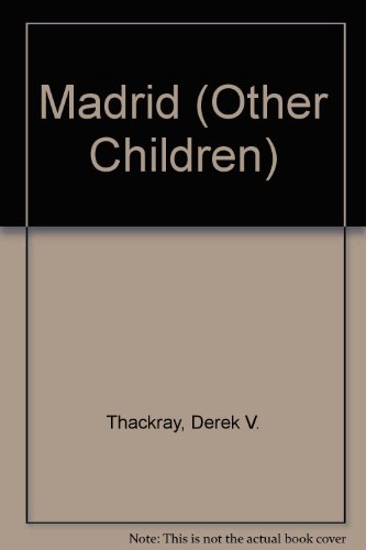 Madrid (Other Children) (9780225657821) by Thackray, Derek V; Thackray, Lucy E