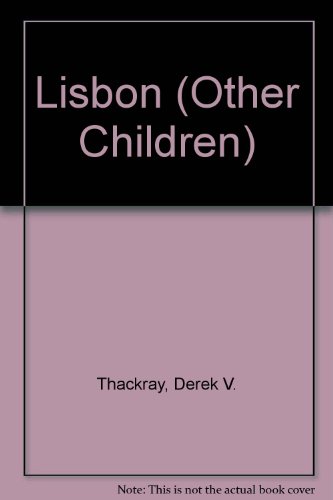 Lisbon (Other Children) (9780225657852) by Thackray, Derek V; Thackray, Lucy E