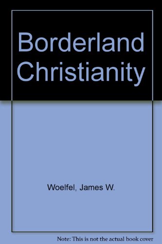 Stock image for Borderland Christianity for sale by ThriftBooks-Dallas