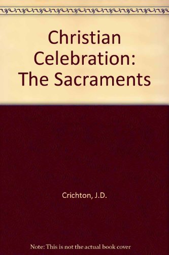 Beispielbild fr Christian Celebration: The Sacraments zum Verkauf von Better World Books