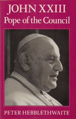 9780225664195: John XXIII: Pope of the Council