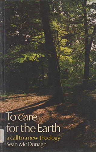9780225664850: To Care for the Earth: Call to a New Theology
