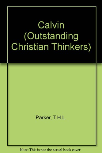 Stock image for Calvin (Outstanding Christian Thinkers) for sale by WorldofBooks