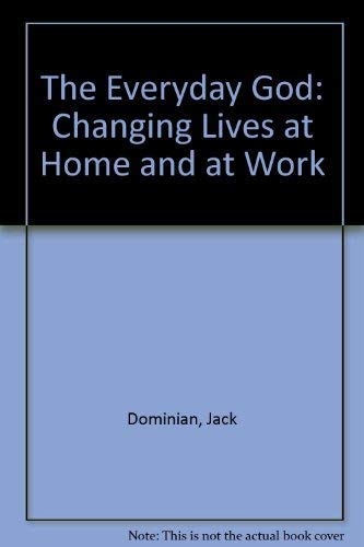 Beispielbild fr The Everyday God: Changing Lives at Home and at Work zum Verkauf von WorldofBooks