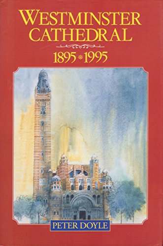 Imagen de archivo de Westminster Cathedral: 1895-1995 a la venta por WorldofBooks