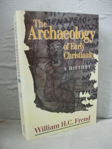 9780225667189: The Archaeology of Early Christianity: A History