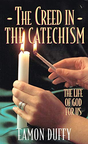 Stock image for The Creed in the Catechism: The Life of God for Us for sale by WorldofBooks