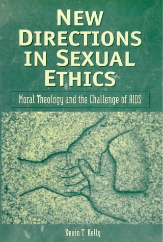 9780225667936: New Directions in Sexual Ethics: Moral Theology And the Challenge of AIDS