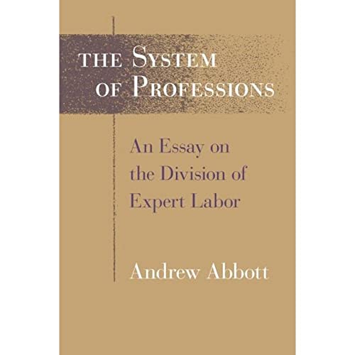 Imagen de archivo de The System of Professions: An Essay on the Division of Expert Labor (Institutions) a la venta por BooksRun