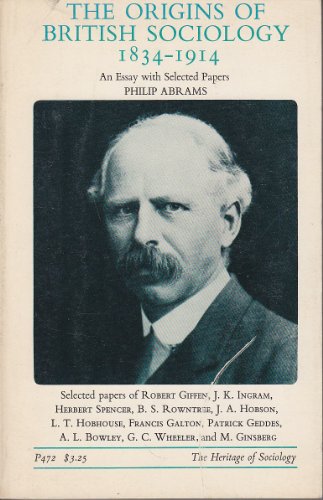 Beispielbild fr Origins of British Sociology, 1834-1914 : An Essay with Selected Papers zum Verkauf von Better World Books